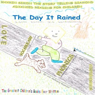 The Day It Rained (Rhymin Simon The Story Telling Diamond  ADVANCED READING FOR CHILDREN, #1)