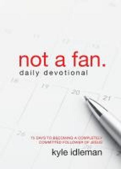 Not a Fan Daily Devotional