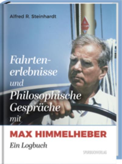Fahrtenerlebnisse und Philosophische Gespräche mit Max Himmelheber