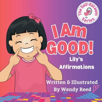 I Am Good! Lily’s Affirmations
