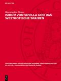 Isidor von Sevilla und das westgotische Spanien
