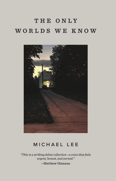 The Only Worlds We Know