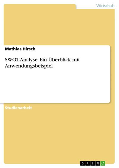 SWOT-Analyse. Ein Überblick mit Anwendungsbeispiel