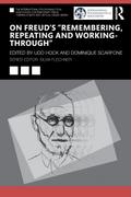 On Freud’s "Remembering, Repeating and Working-Through"