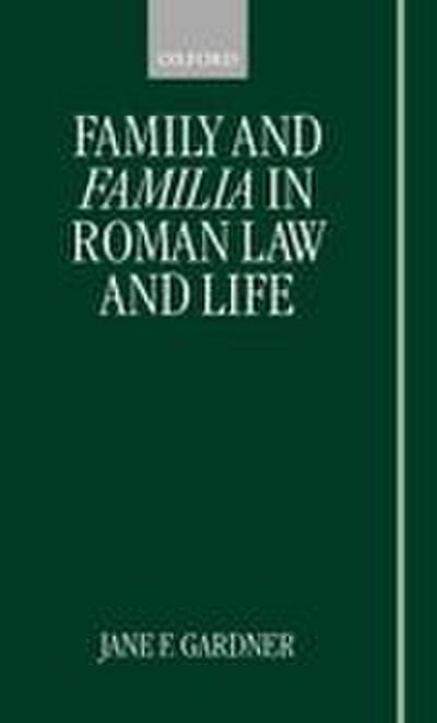Family and Familia in Roman Law and Life