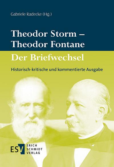 Theodor Storm - Theodor Fontane - - Der Briefwechsel