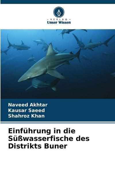 Einführung in die Süßwasserfische des Distrikts Buner