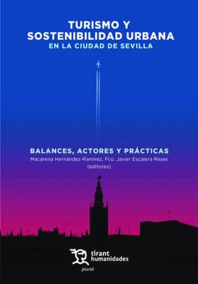 Turismo y sostenibilidad urbana en la ciudad de Sevilla. Balances, actores y prácticas