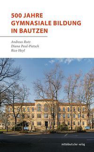 500 Jahre gymnasiale Bildung in Bautzen