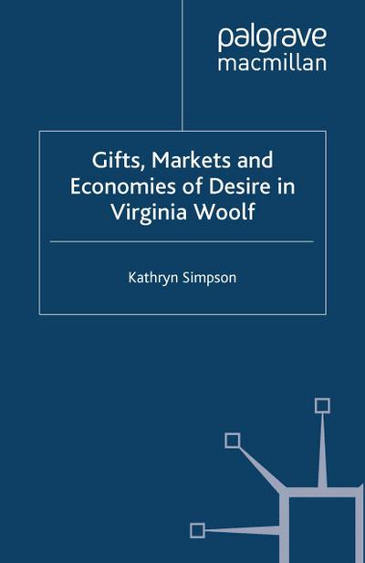 Gifts, Markets and Economies of Desire in Virginia Woolf