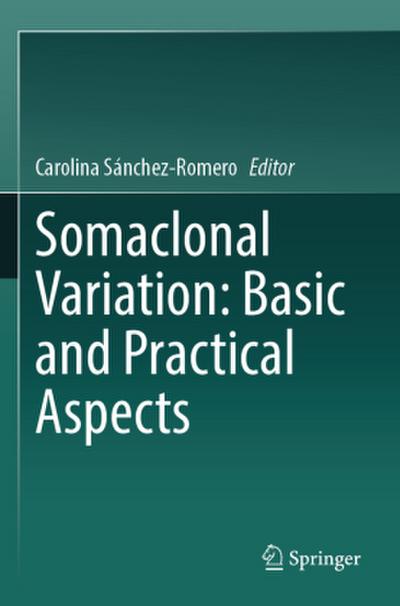 Somaclonal Variation: Basic and Practical Aspects