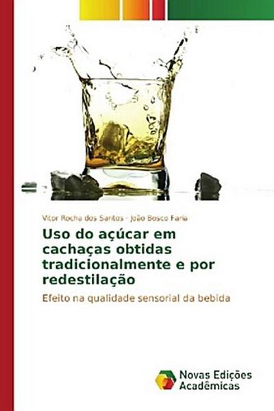Uso do açúcar em cachaças obtidas tradicionalmente e por redestilação