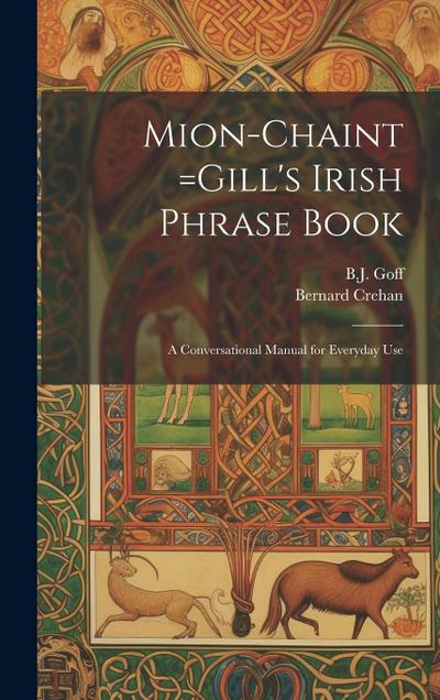 Mion-chaint =Gill’s Irish Phrase Book: A Conversational Manual for Everyday Use