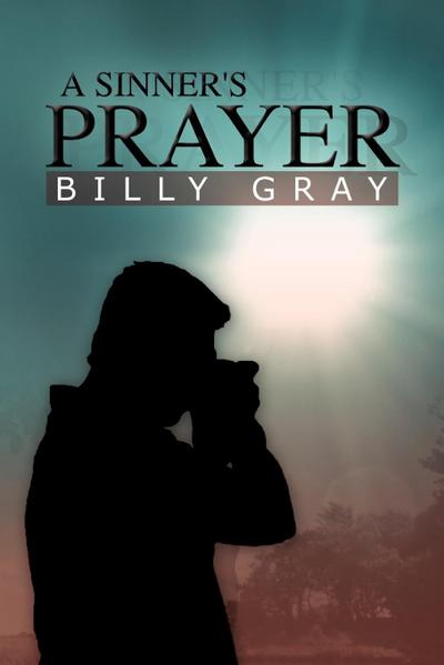 A Sinner’s Prayer