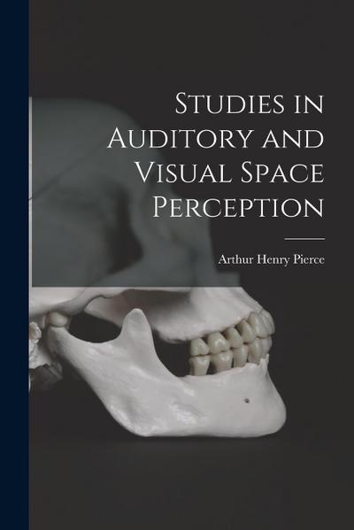 Studies in Auditory and Visual Space Perception