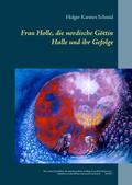 Frau Holle, die nordische Göttin Hulle und ihr Gef