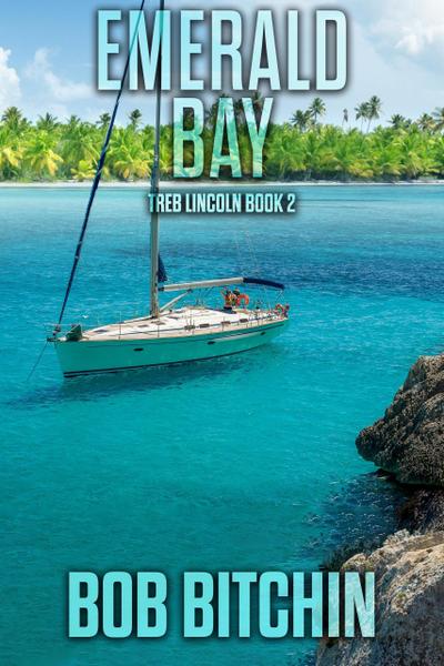 Emerald Bay: A Treb Lincoln Adventure Novel