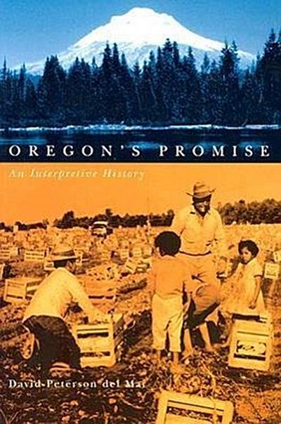 Oregon’s Promise: An Interpretive History