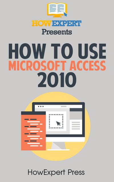 How To Use Microsoft Access 2010