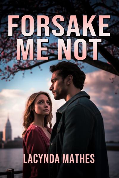 Forsake Me Not