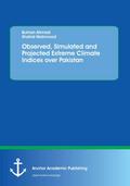 Observed, Simulated and Projected Extreme Climate 