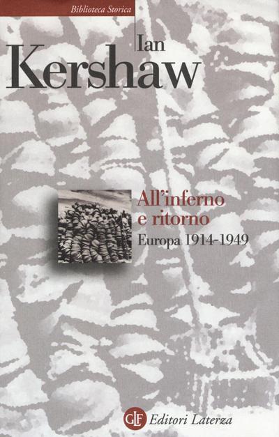 All’inferno e ritorno. Europa 1914-1949