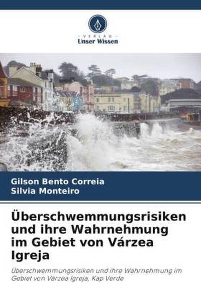 Überschwemmungsrisiken und ihre Wahrnehmung im Gebiet von Várzea Igreja