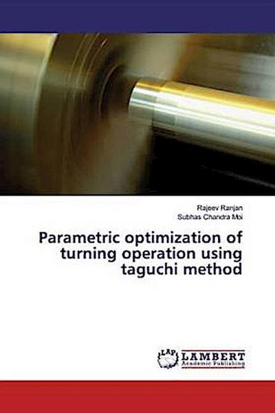 Parametric optimization of turning operation using taguchi method