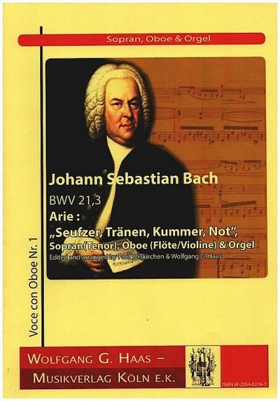Seufzer, Tränen, Kummer, Not BWV21,3für Sopran, Oboe und Orgel