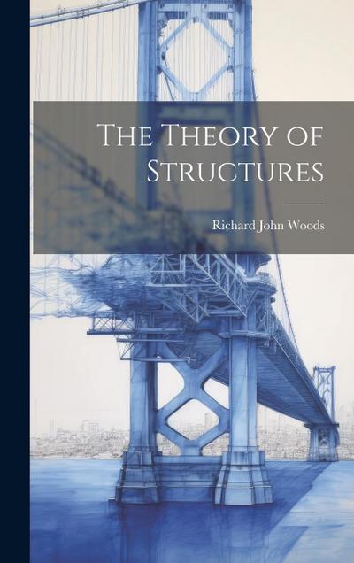The Theory of Structures