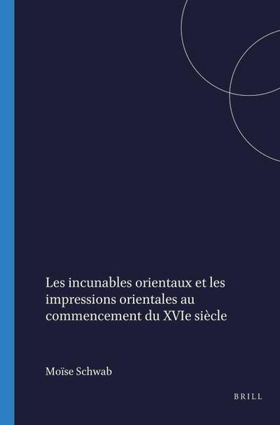 Les Incunables Orientaux Et Les Impressions Orientales Au Commencement Du Xvie Siècle