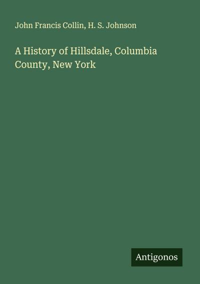 A History of Hillsdale, Columbia County, New York