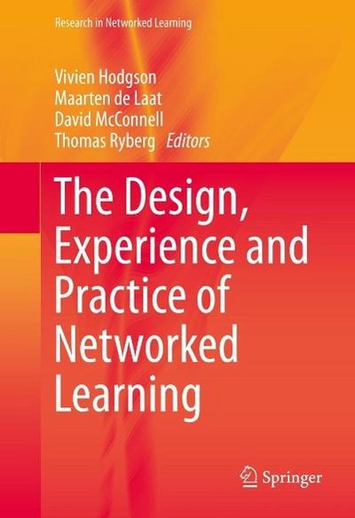 The Design, Experience and Practice of Networked Learning