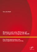 Biodanza und seine Wirkung auf den alltäglichen Umgang mit Musik: Eine Zielgruppenanalyse und kulturvergleichende Untersuchung