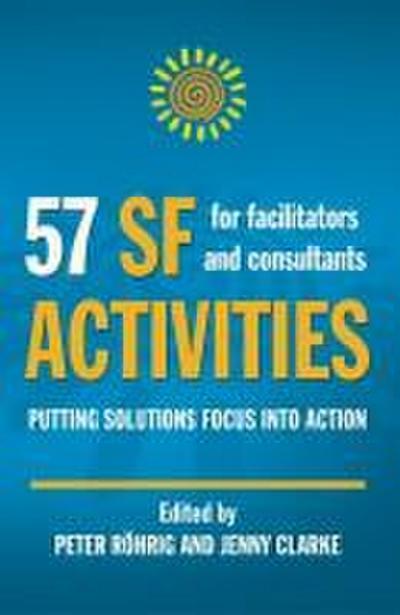57 SF Activities for Facilitators and Consultants
