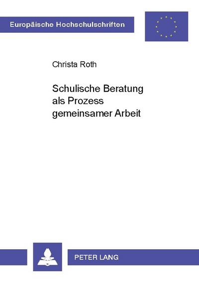 Schulische Beratung als Prozess gemeinsamer Arbeit