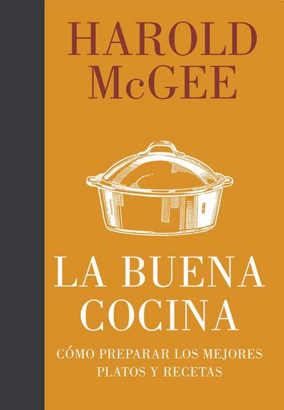 La buena cocina : cómo preparar los mejores platos y recetas