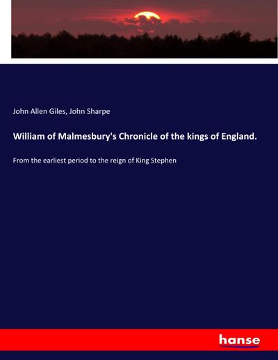 William of Malmesbury’s Chronicle of the kings of England.
