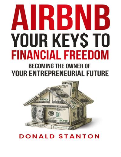 Airbnb Your Key$ To Financial Freedom
