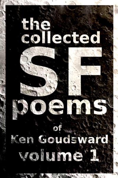 Collected SF Poems of Ken Goudsward