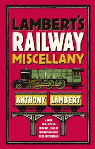 Lambert’s Railway Miscellany