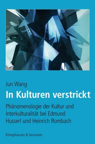 Phänomenologie der Kultur und Interkulturalität bei Edmund Husserl und Heinrich Rombach