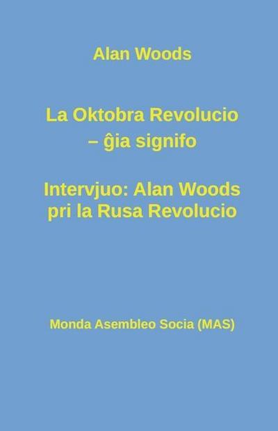 La Oktobra Revolucio -- &#285;ia signifo; Intervjuo: Alan Woods pri la Rusa Revolucio