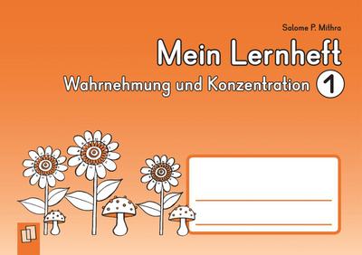 Mein Lernheft: Wahrnehmung und Konzentration 01 
