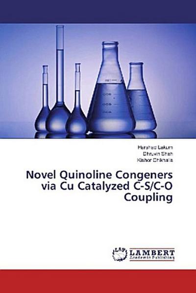 Novel Quinoline Congeners via Cu Catalyzed C-S/C-O Coupling