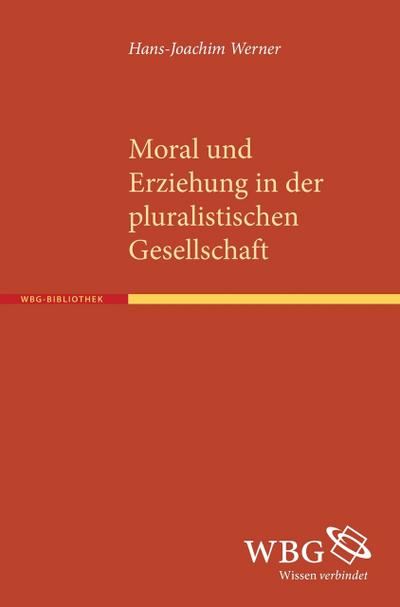 Moral und Erziehung in der pluralistischen Gesellschaft