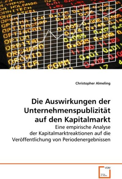 Die Auswirkungen der Unternehmenspublizität auf den Kapitalmarkt