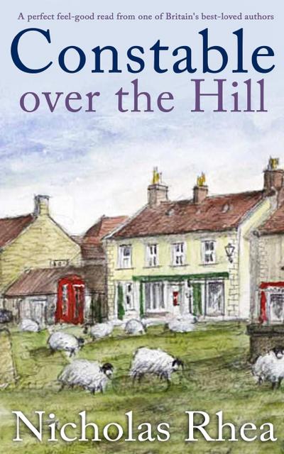 CONSTABLE OVER THE HILL a perfect feel-good read from one of Britain’s best-loved authors