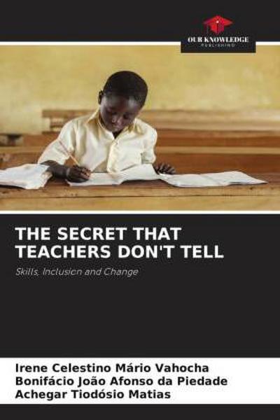 THE SECRET THAT TEACHERS DON’T TELL