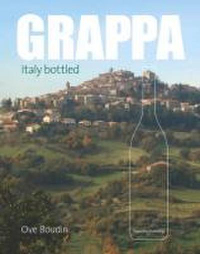 Grappa: Italy Bottled